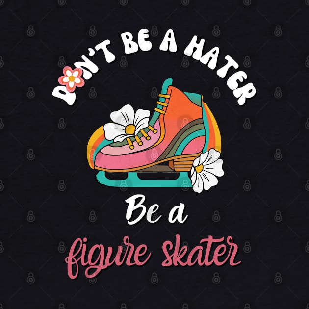 Don't Be a Hater, Be a Figure Skater- vintage Retro skating by Sivan's Designs